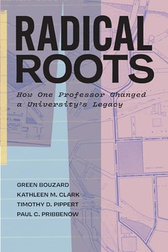 Radical Roots: How One Professor Changed a University's Legacy