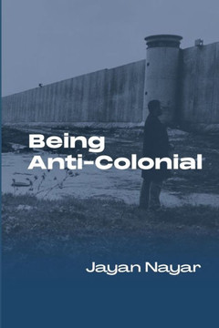 Being Anti-Colonial