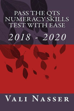 Pass The Qts Numeracy Skills Test With Ease : 2018 - 2020