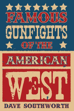 Famous Gunfights of the American West