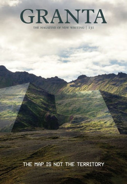 Granta 131: The Map Is Not the Territory