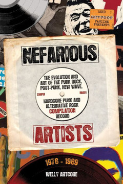 Nefarious Artists: The Evolution and Art of the Punk Rock, Post-Punk, New Wave, Hardcore Punk and Alternative Rock Compilation Record 197