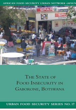 The State of Food Insecurity in Gaborone, Botswana