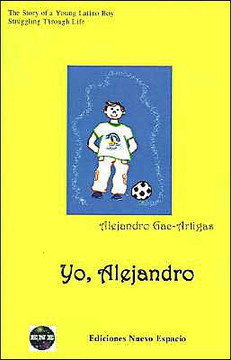 Yo, Alejandro: The Story of a Young Latino Boy Struggling Through Life