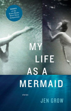 My Life as a Mermaid, and Other Stories My Life as a Mermaid, and Other Stories
