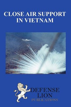 Close Air Support In Vietnam Close Air Support In Vietnam