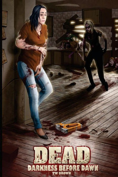 Dead: Darkness Before Dawn
