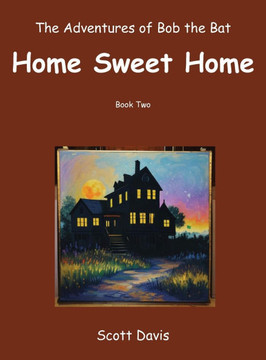 The Adventures of Bob the Bat, Home Sweet Home