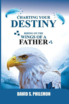 Charting Your Destiny: Riding on the Wings of a Father