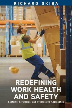 Redefining Work Health and Safety: Systems, Strategies, and Progressive Approaches
