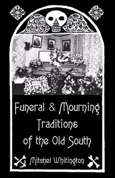 Funeral and Mourning Traditions of the Old South
