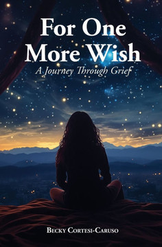For One More Wish: A Journey Through Grief