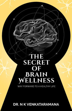 The Secret of Brain Wellness: Way Forward to a Healthy Life