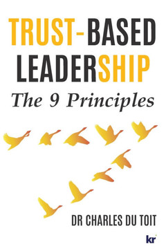 Trust-Based Leadership: The 9 Principles
