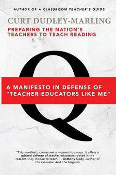 Preparing the Nation's Teachers to Teach Reading: A Manifesto in Defense of Teacher Educators Like Me