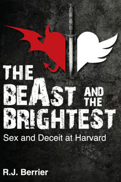 The BeAst and the Brightest: Sex and Deceit at Harvard