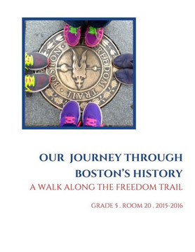 Our Journey Through Boston'S History: A Walk Along The Freedom Trail Our Journey Through Boston'S History: A Walk Along The Freedom Trail