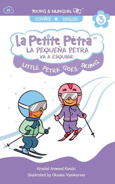 La Peque?? Petra Va a Esquiar: Little Petra Goes Skiing La Peque?? Petra Va a Esquiar: Little Petra Goes Skiing