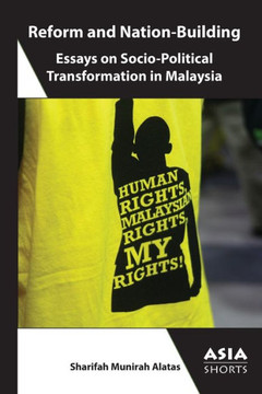 Reform and Nation-Building: Essays on Socio-Political Transformation in Malaysia