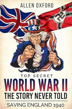 World War II the Story Never Told Top Secret
