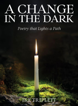 A Change in the Dark: Poetry that Lights a Path