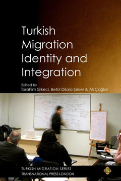 Turkish Migration, Identity and Integration Turkish Migration, Identity and Integration
