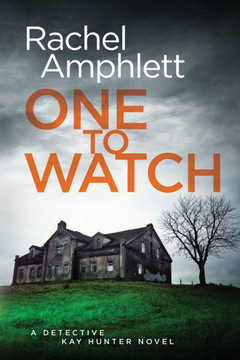 One to Watch: A Detective Kay Hunter crime thriller
