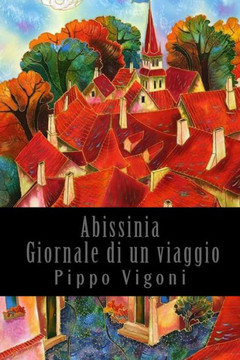 Abissinia - Giornale Di Un Viaggio (Italian Edition)