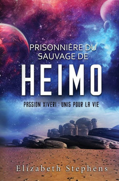 Prisonni??e du Sauvage de Heimo: Passion Xiveri, T4
