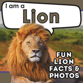 I am a Lion: A Children's Book with Fun and Educational Animal Facts with Real Photos!