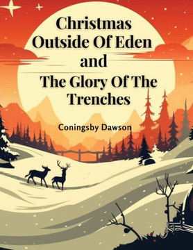 Christmas Outside Of Eden and The Glory Of The Trenches