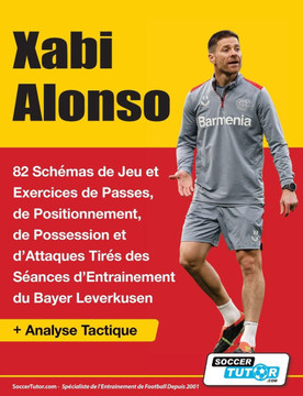 Xabi Alonso - 82 Sch??as de Jeu et Exercices de Passes, de Positionnement, de Possession et d'Attaques Tir?? des S??nces d'Entrainement du Bayer Lever