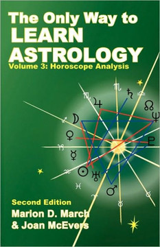 The Only Way to Learn about Astrology, Volume 3, Second Edition