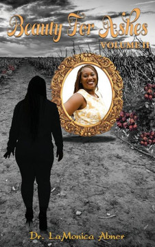 Beauty for Ashes Volume II