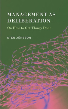Management as Deliberation: On How to Get Things Done