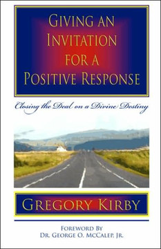 Giving An Invitation for a Positive Response: Closing the Deal on a Divine Destiny
