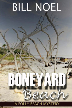 Boneyard Beach: A Folly Beach Mystery Boneyard Beach: A Folly Beach Mystery