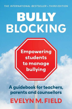 Bully Blocking: Empowering Students to Manage Bullying Bully Blocking: Empowering Students to Manage Bullying