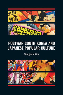 Postwar South Korea and Japanese Popular Culture