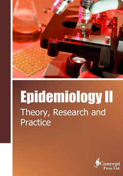 Epidemiology II: Theory, Research and Practice Epidemiology II: Theory, Research and Practice