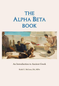 The Alpha Beta Book: An Introduction to Ancient Greek