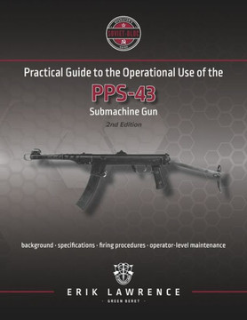 Practical Guide to the Operational Use of the PPS-43 Submachine Gun