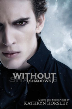 Without Shadows Without Shadows