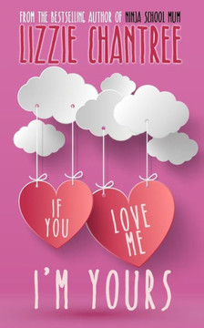 If you love me, I'm yours: An irresistible and uplifting romance about self-belief and second chances at love