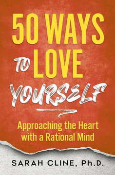 50 Ways to Love Your Career: Approaching the Heart With a Rational Mind