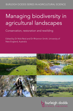 Managing Biodiversity in Agricultural Landscapes: Conservation, Restoration and Rewilding Managing Biodiversity in Agricultural Landscapes: Conservation, Restoration and Rewilding
