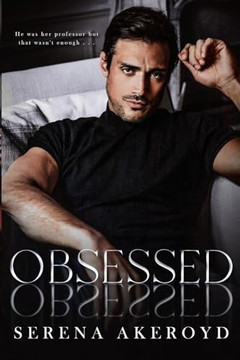 Obsessed (A Bully Romance): Professor/Student, Taboo Romance