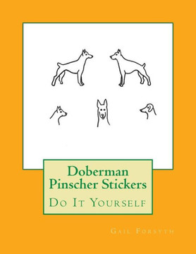 Doberman Pinscher Stickers: Do It Yourself