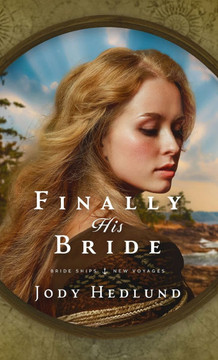 Finally His Bride: A Bride Ships Novel