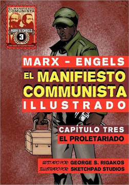 El Manifiesto Comunista (Ilustrado) - Cap??ulo Tres: El Proletariado